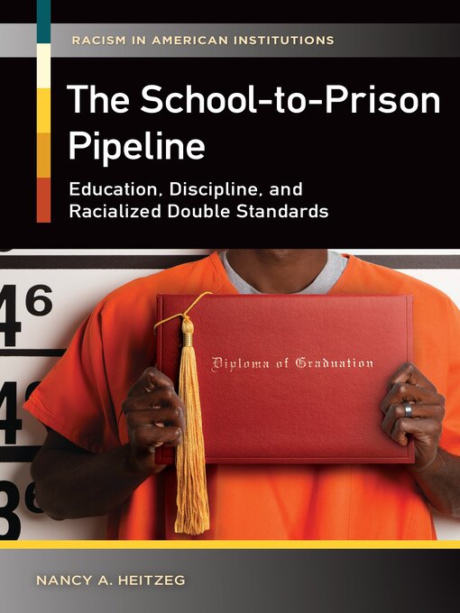 Title details for The School-to-Prison Pipeline by Nancy A. Heitzeg - Available